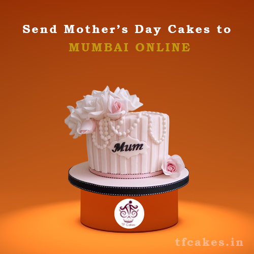 Send Mother’s Day Cakes to Mumbai Online